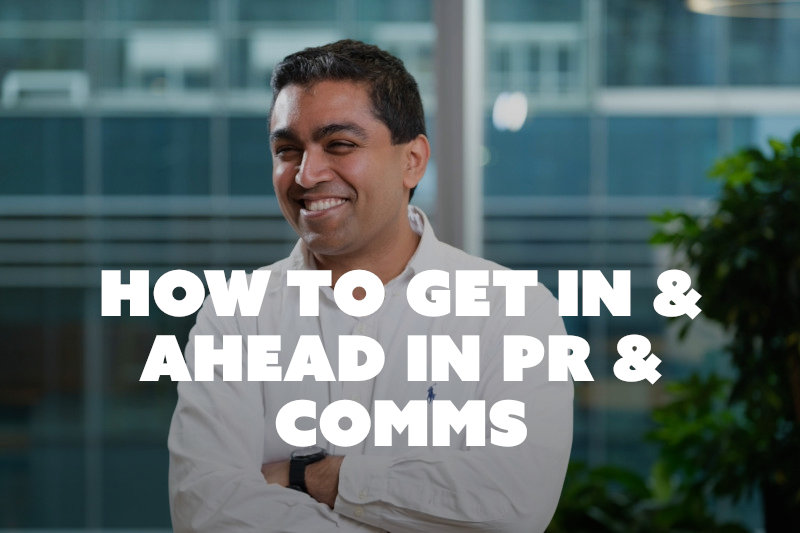 How to Get In & Ahead In PR & Comms